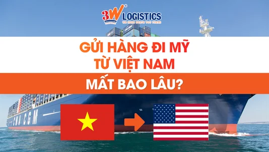 Từ Việt Nam gửi hàng đi Mỹ mất bao lâu?