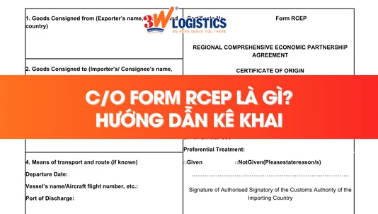 C/O Form RCEP là gì? Cập nhật thông tin mới nhất