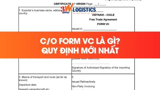 C/O Form VC là gì? Quy định về xuất khẩu và cách kê khai