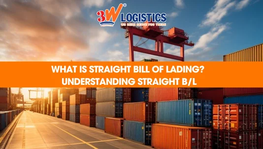 What is Straight Bill of Lading Understanding Straight BL