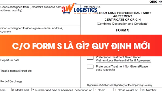 C/O Form S là gì? Quy định và cách kê khai mới nhất