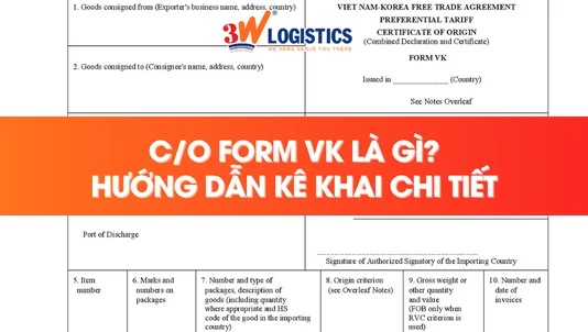 CO Form VK là gì? Quy trình, thủ tục và những điều cần biết