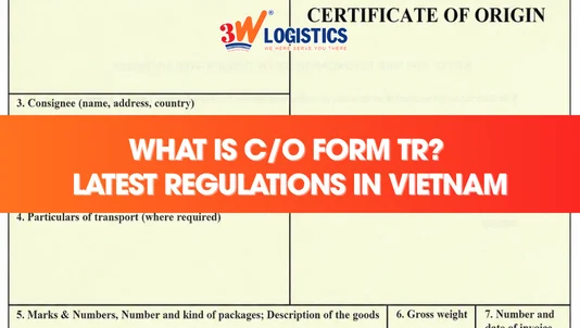 What is CO Form TR? Latest Regulations in vietnam