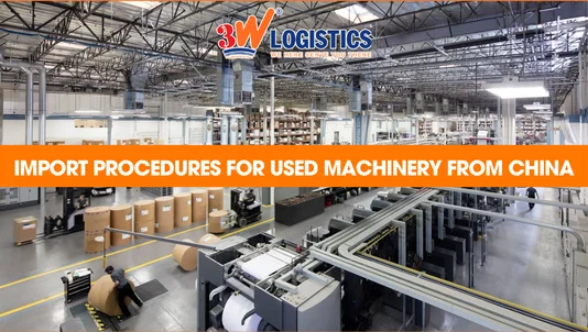 Import procedures for used machinery from China