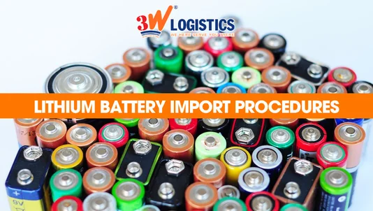 Lithium battery import procedures