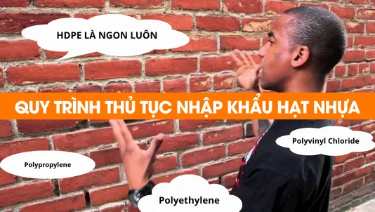 quy trình thủ tục nhập khẩu hạt nhựa