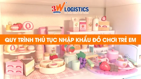 thủ tục nhập khẩu đồ chơi trẻ em