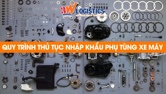 thủ tục nhập khẩu phụ tùng xe máy