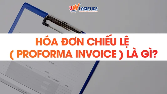 Proforma Invoice - Hóa đơn chiếu lệ là gì?