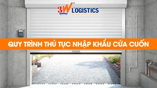 quy trình thủ tục nhập khẩu cửa cuốn