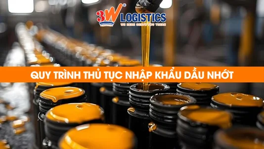 quy trình thủ tục nhập khẩu dầu nhớt