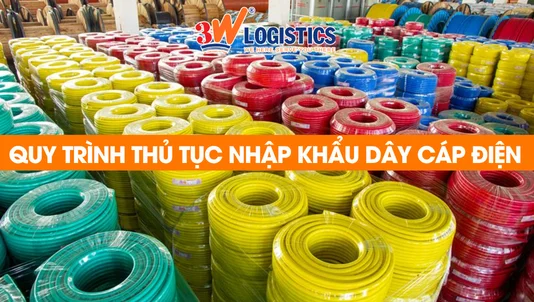 quy trình thủ tục nhập khẩu dây cáp điện