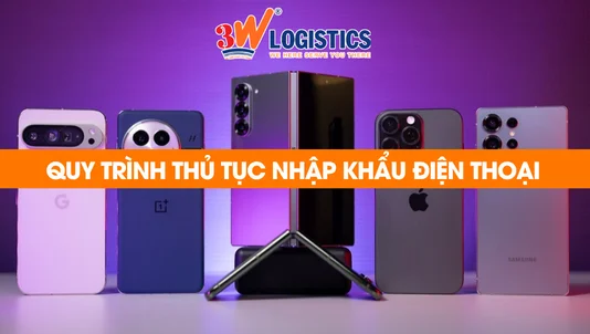 quy trình thủ tục nhập khẩu điện thoại