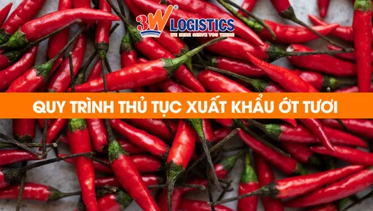 quy trình thủ tục xuất khẩu ớt tươi