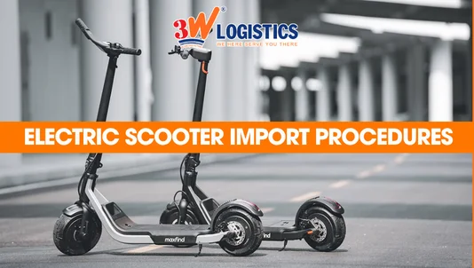 Electric scooter import procedures