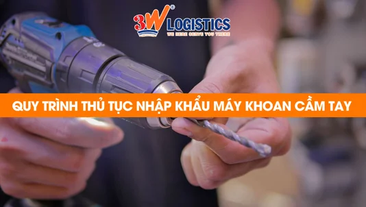 quy trình thủ tục nhập khẩu máy khoan cầm tay