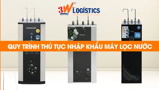 quy trình thủ tục nhập khẩu máy lọc nước