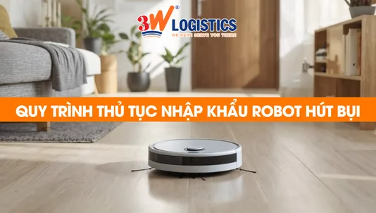 quy trình thủ tục nhập khẩu robot hút bụi