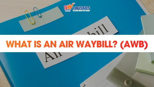 What Is an Air Waybill (AWB)? Complete A-Z Guide
